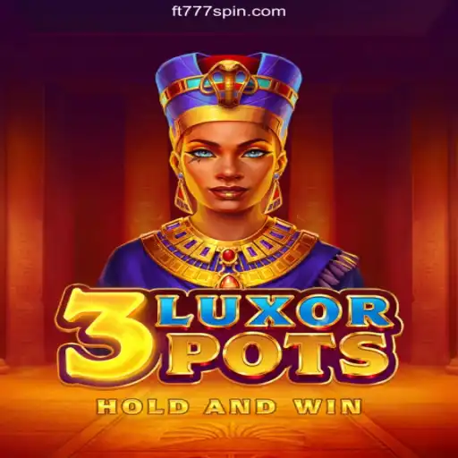 Discover the Exciting World of 3LuxorPots on FT777